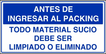 Antes de Ingresar al Packing Todo Material Sucio Debe ser Limpiado o Eliminado (BP-0020)